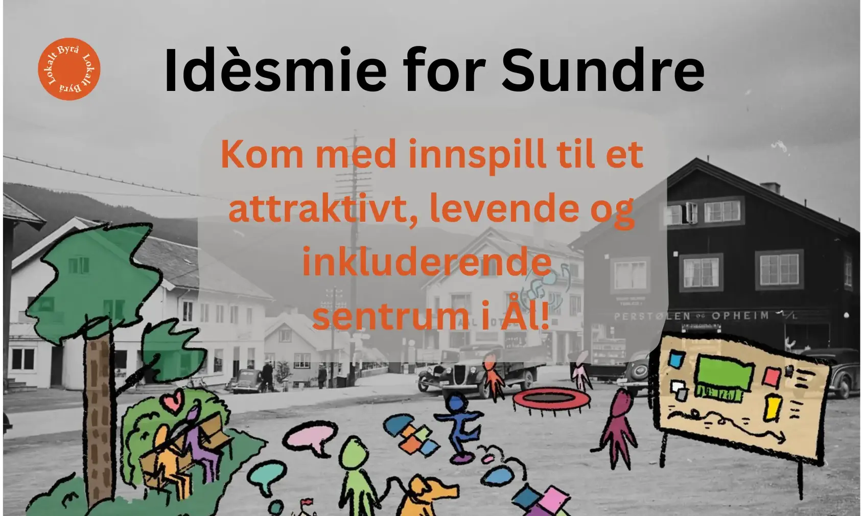 Idésmie for Sundre. Kom med innspill til et attraktivt, levende og inkluderende Sentrum i Ål.