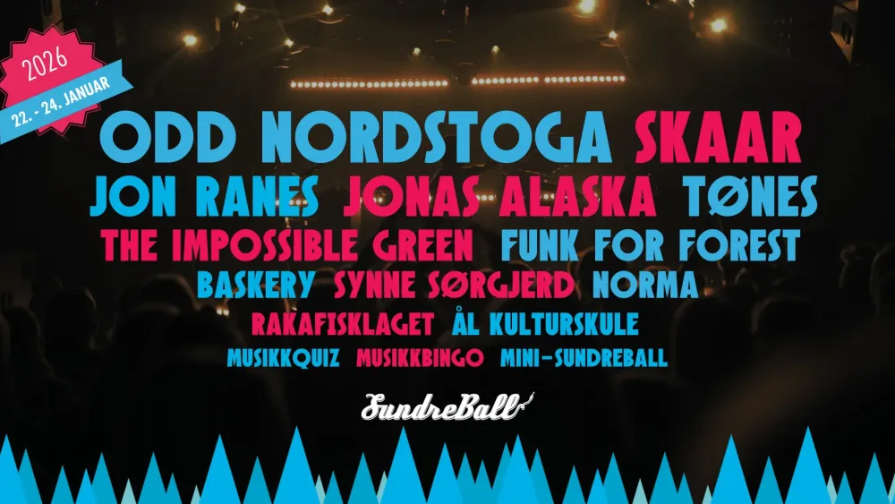 Plakat for Sundreball 2026 som ramser opp artistene. Odd Nordstoga, Skaar, Jon Ranes, Jonas Alaska & Tønes, er blant artistene som kommer
