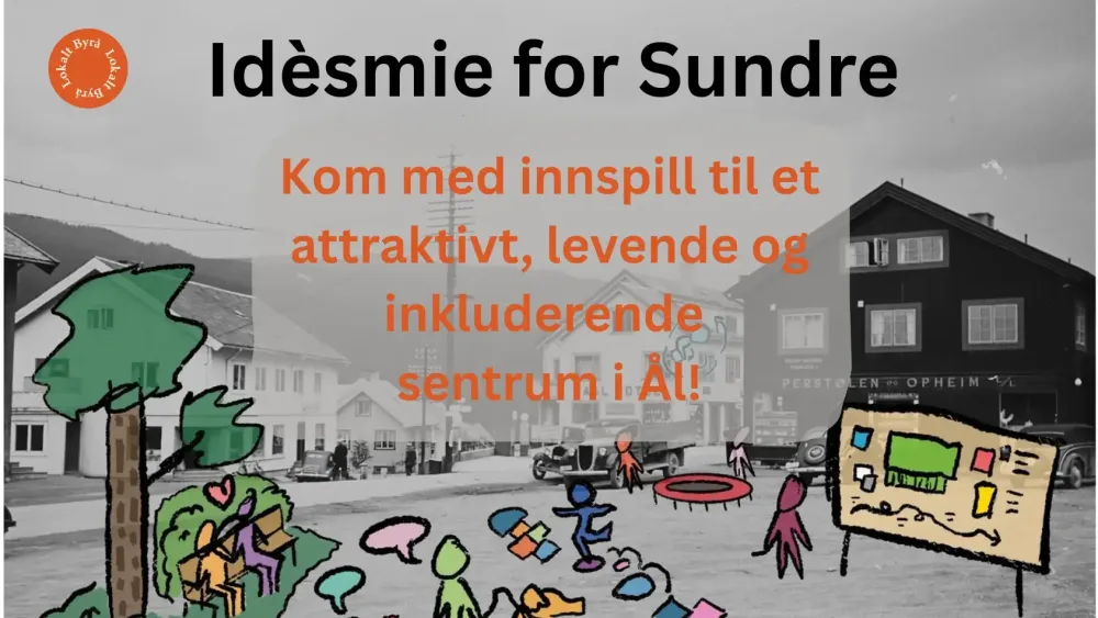 Idésmie for Sundre. Kom med innspill til et attraktivt, levende og inkluderende Sentrum i Ål.